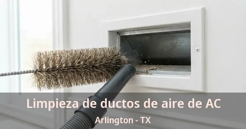 Limpieza de ductos de aire de AC Arlington - TX