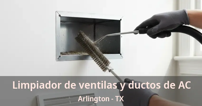 Limpiador de ventilas y ductos de AC Arlington - TX