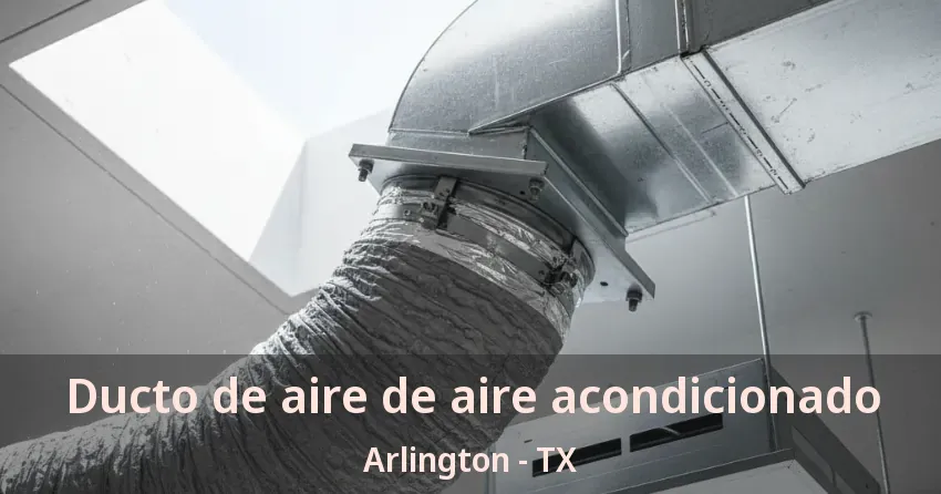 Ducto de aire de aire acondicionado Arlington - TX