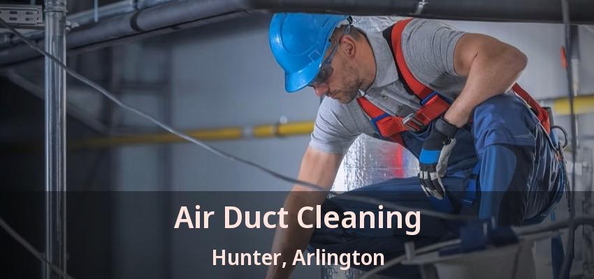 Air Duct Cleaning Hunter, Arlington - TX