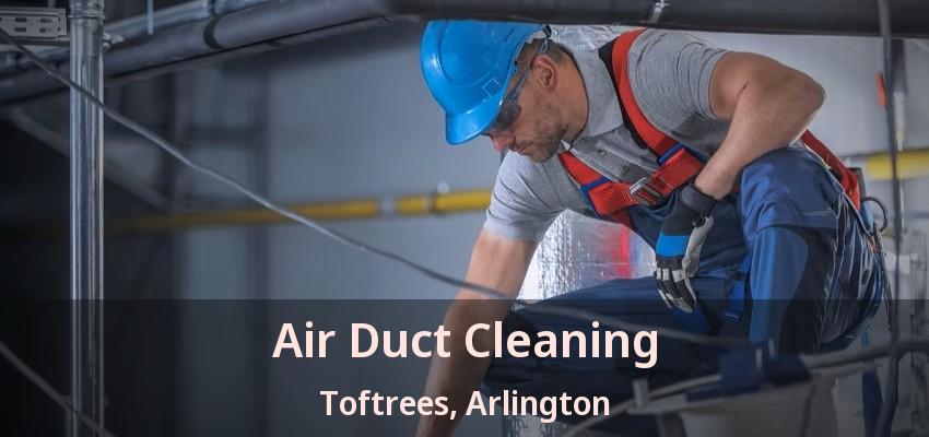 Air Duct Cleaning Toftrees, Arlington - TX
