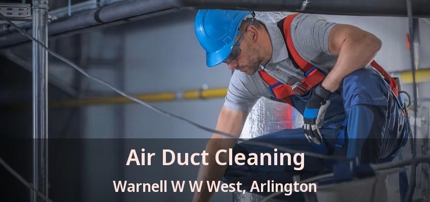 Air Duct Cleaning Warnell W W West, Arlington - TX