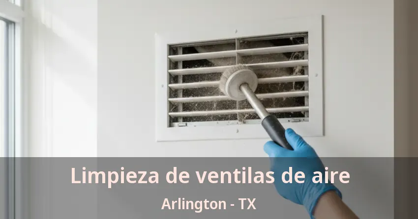 Limpieza de ventilas de aire Arlington - TX