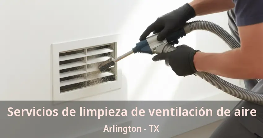 Servicios de limpieza de ventilación de aire Arlington - TX