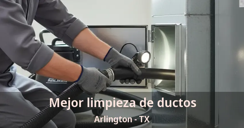 Mejor limpieza de ductos Arlington - TX