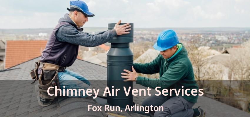 Chimney Air Vent Services Fox Run, Arlington - TX