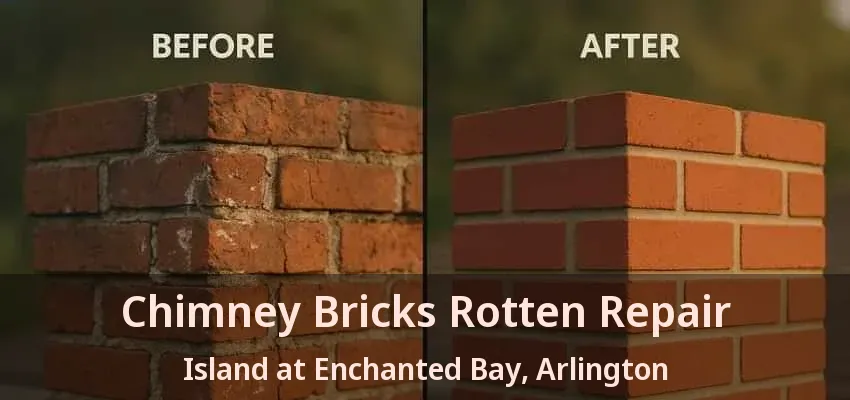 Chimney Bricks Rotten Repair Island at Enchanted Bay, Arlington - TX