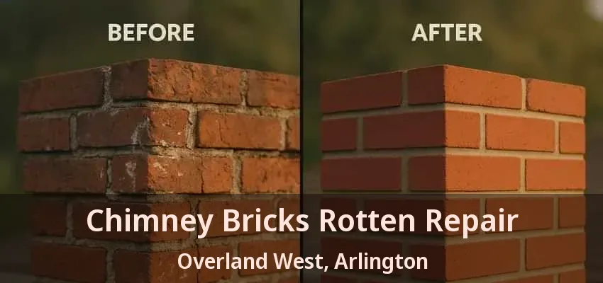 Chimney Bricks Rotten Repair Overland West, Arlington - TX