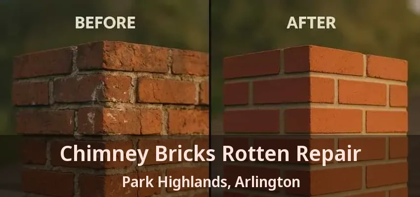 Chimney Bricks Rotten Repair Park Highlands, Arlington - TX
