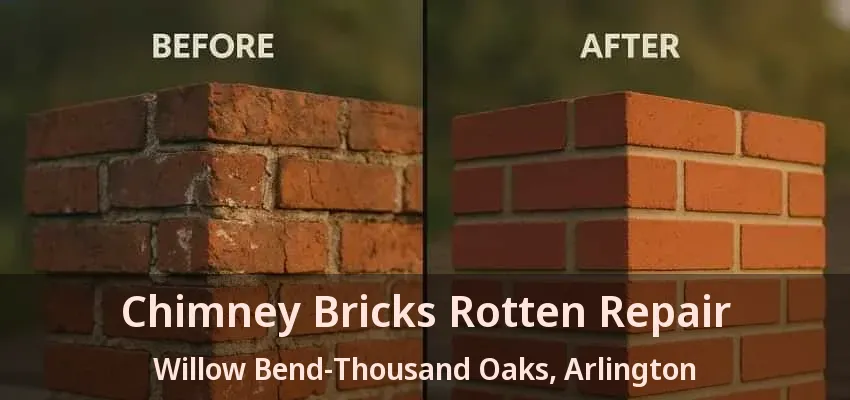 Chimney Bricks Rotten Repair Willow Bend-Thousand Oaks, Arlington - TX
