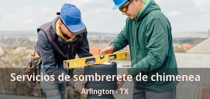 Servicios de sombrerete de chimenea Arlington - TX