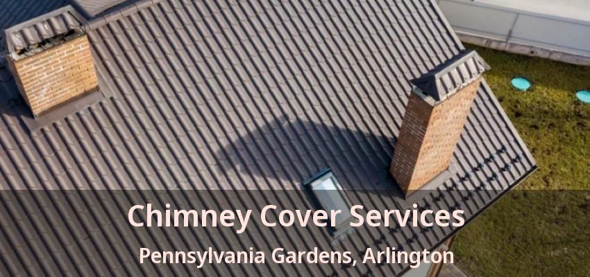 Chimney Cover Services Pennsylvania Gardens, Arlington - TX