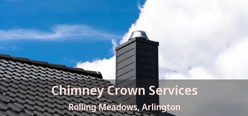 Chimney Crown Services Rolling Meadows, Arlington - TX