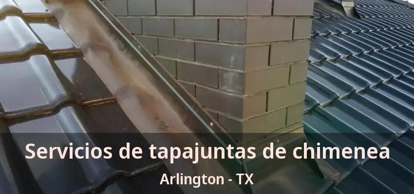 Servicios de tapajuntas de chimenea Arlington - TX