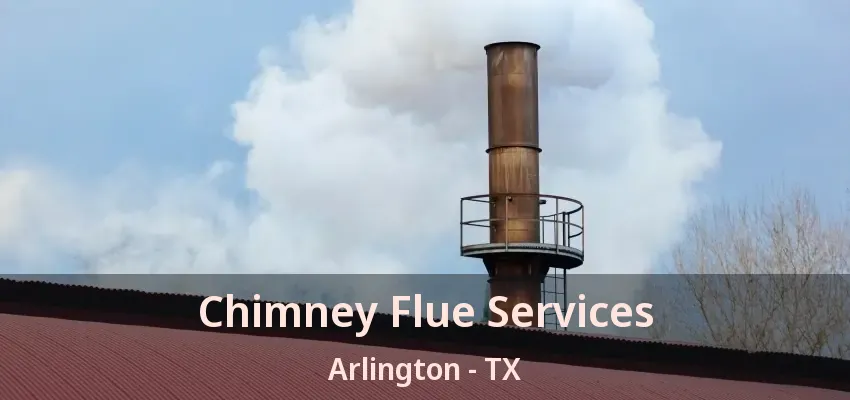 Chimney Flue Services Arlington - TX