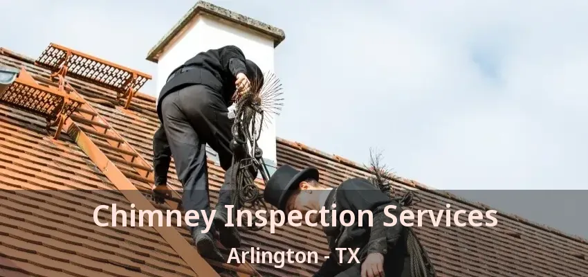 Chimney Inspection Services Arlington - TX