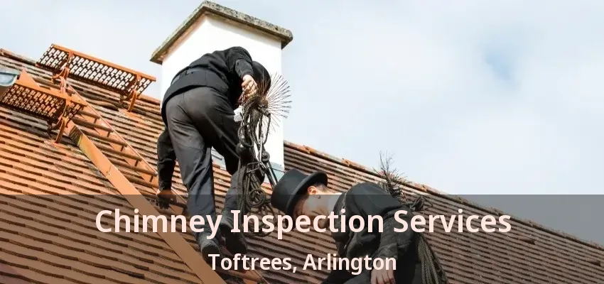 Chimney Inspection Services Toftrees, Arlington - TX