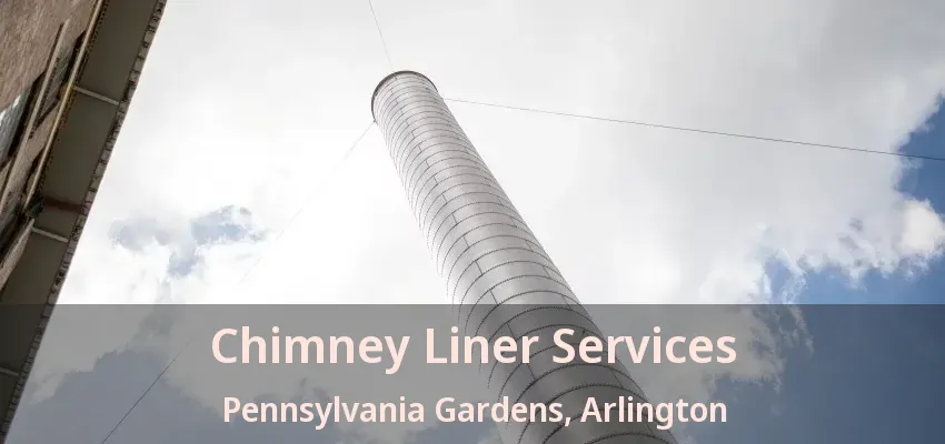 Chimney Liner Services Pennsylvania Gardens, Arlington - TX