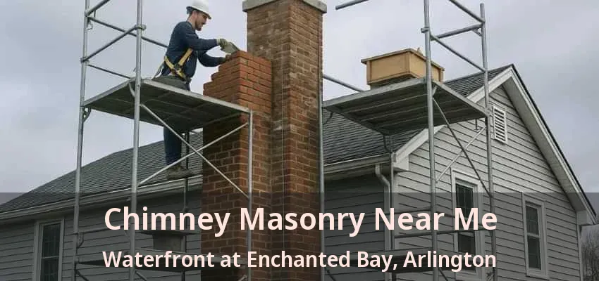 Chimney Masonry Near Me Waterfront at Enchanted Bay, Arlington - TX