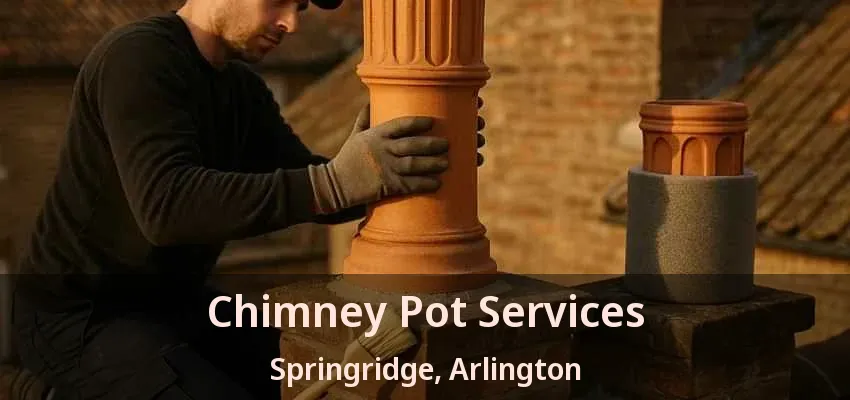 Chimney Pot Services Springridge, Arlington - TX