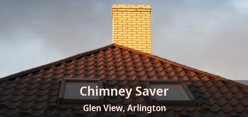 Chimney Saver Glen View, Arlington - TX