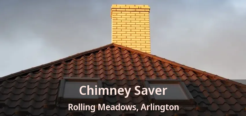 Chimney Saver Rolling Meadows, Arlington - TX
