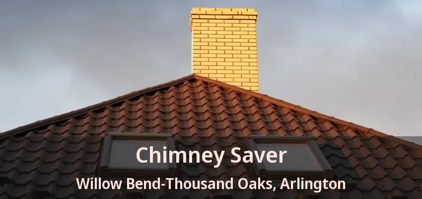Chimney Saver Willow Bend-Thousand Oaks, Arlington - TX
