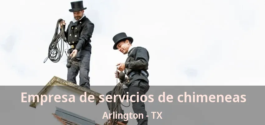 Empresa de servicios de chimeneas Arlington - TX