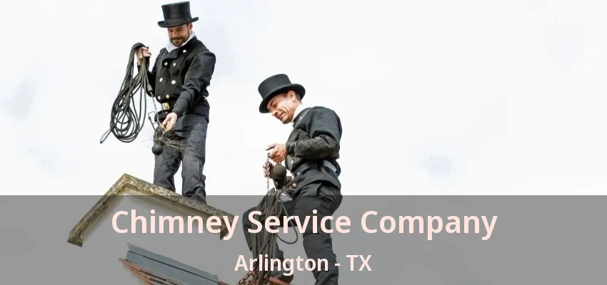Chimney Service Company Arlington - TX