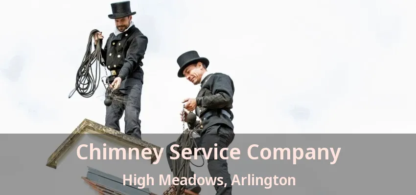 Chimney Service Company High Meadows, Arlington - TX