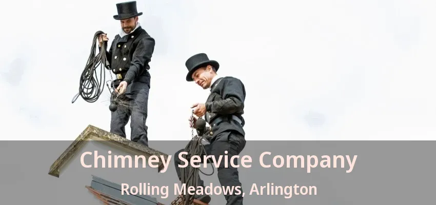 Chimney Service Company Rolling Meadows, Arlington - TX