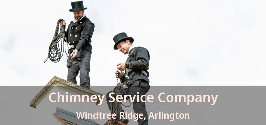 Chimney Service Company Windtree Ridge, Arlington - TX