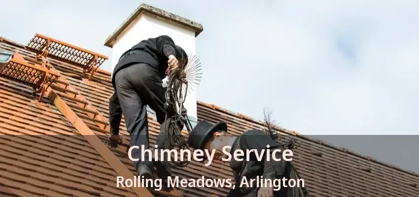 Chimney Service Rolling Meadows, Arlington - TX