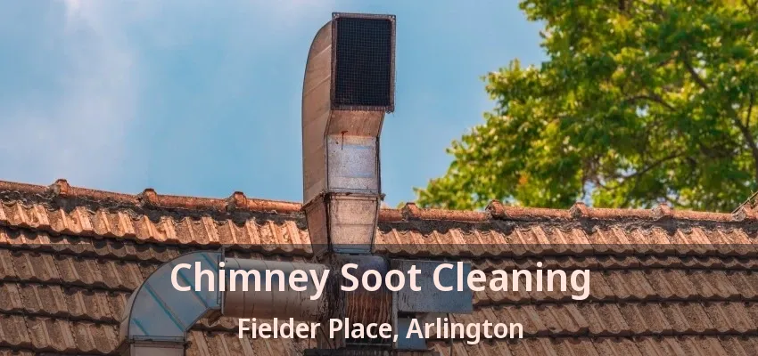 Chimney Soot Cleaning Fielder Place, Arlington - TX