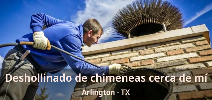 Deshollinado de chimeneas cerca de mí Arlington - TX