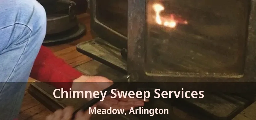 Chimney Sweep Services Meadow, Arlington - TX