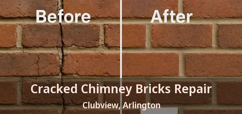 Cracked Chimney Bricks Repair Clubview, Arlington - TX