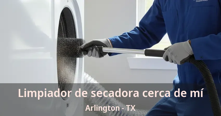 Limpiador de secadora cerca de mí Arlington - TX