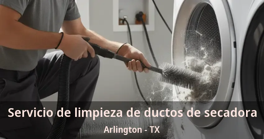Servicio de limpieza de ductos de secadora Arlington - TX Servicio de limpieza de ductos de secadora Arlington - TX