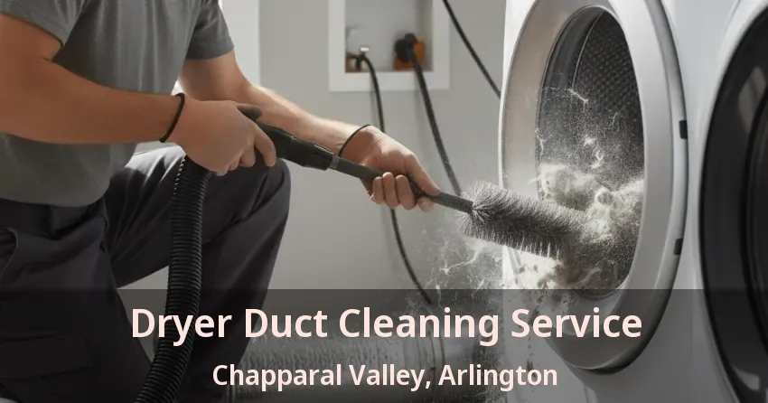 Dryer Duct Cleaning Service Chapparal Valley, Arlington - TX Dryer Duct Cleaning Service Chapparal Valley, Arlington - TX