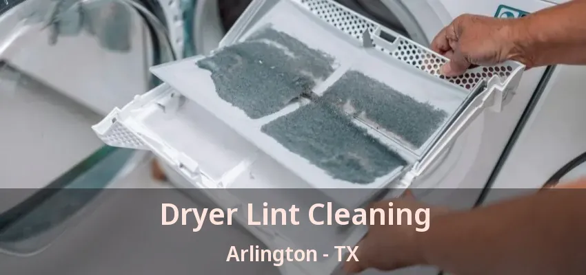 Dryer Lint Cleaning Arlington - TX