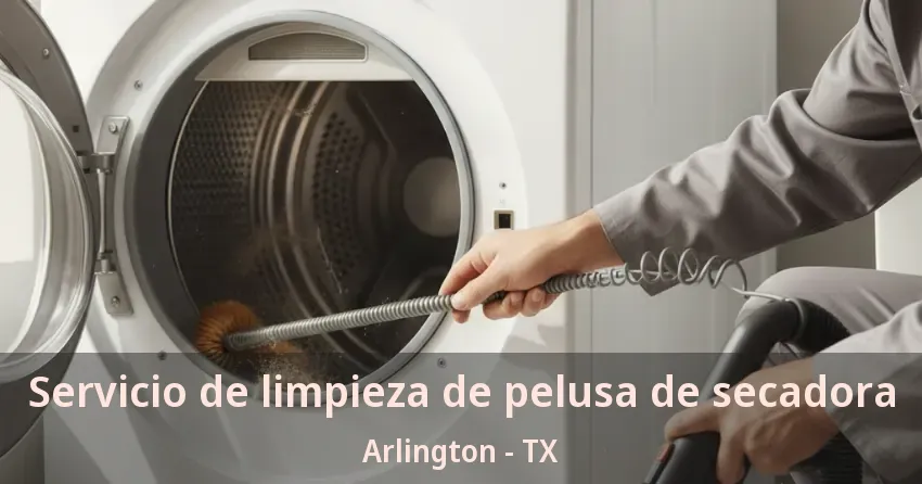 Servicio de limpieza de pelusa de secadora Arlington - TX Servicio de limpieza de pelusa de secadora Arlington - TX