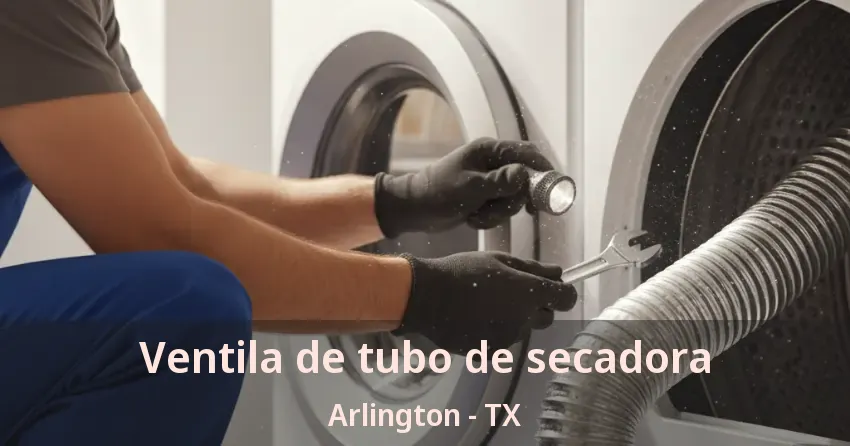 Ventila de tubo de secadora Arlington - TX
