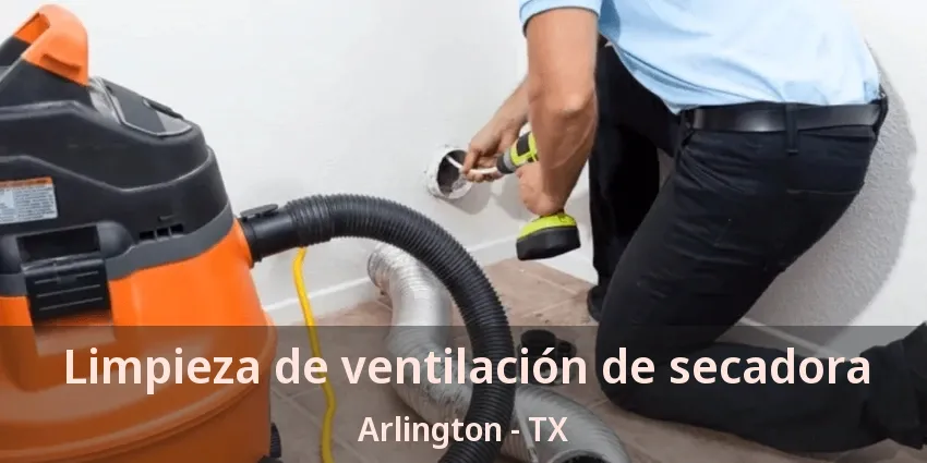 Limpieza de ventilación de secadora Arlington - TX