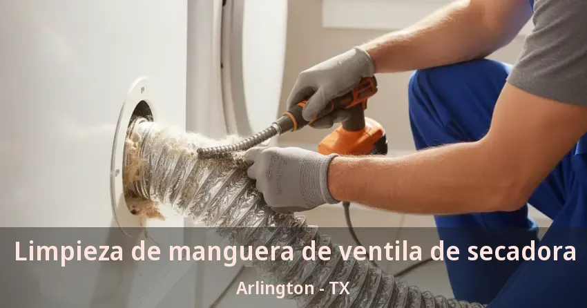 Limpieza de manguera de ventila de secadora Arlington - TX Limpieza de manguera de ventila de secadora Arlington - TX