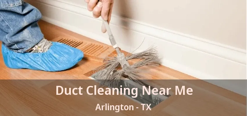 Duct Cleaning Near Me Arlington - TX