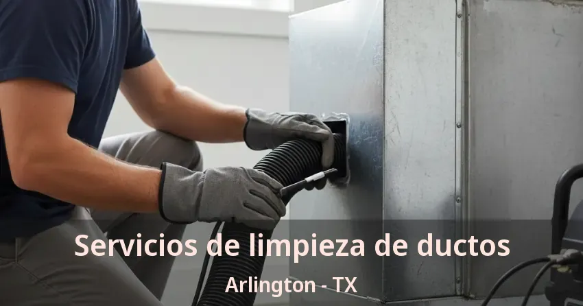 Servicios de limpieza de ductos Arlington - TX