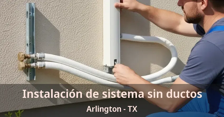 Instalación de sistema sin ductos Arlington - TX