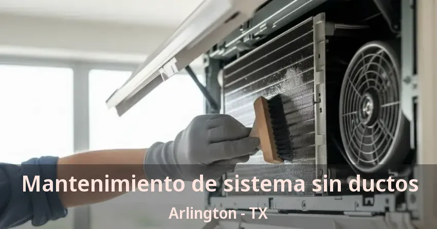 Mantenimiento de sistema sin ductos Arlington - TX