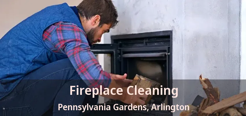Fireplace Cleaning Pennsylvania Gardens, Arlington - TX